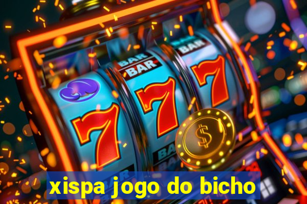 xispa jogo do bicho